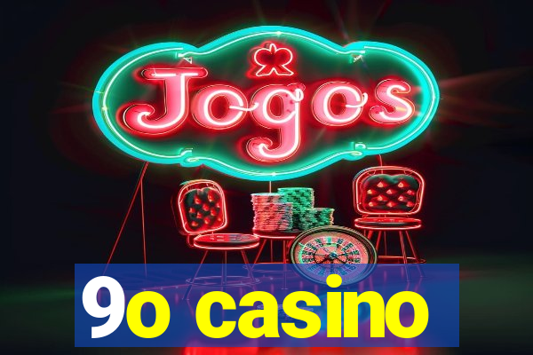 9o casino